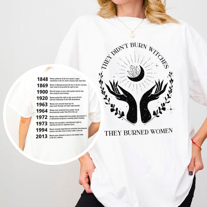 Double-Sided Feminist T-Shirt - They Burned Women, Not Witches Tee - Empowering Message for Women’s Rights - Unique Graphic Tee Gift for Feminists and Activists - Multi Colors