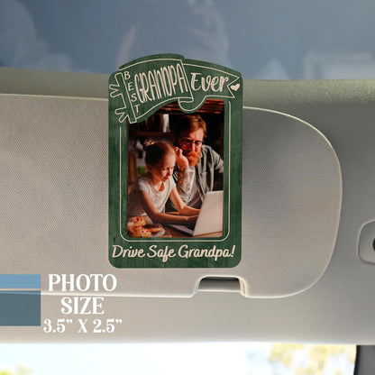 Personalized Car Visor Photo Frame Gift for Dad Grandpa Papa – Best Ever Drive Safe Daddy Clip – Custom Picture Holder for Rearview Sun Visor or Fridge Magnet – Father's Day or Birthday Gift