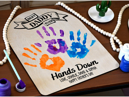 Fathers Day Gifts from Kids, Dad Wood Sign, Best Dad Handprint Sign, Best Dad Ever Hands Down, Gifts for Dad, Handmade Dad Birthday Gift