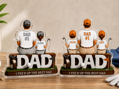 Personalized Dad Golf Gift, I Tee'd up the Best Dad Sign, 2D Acrylic Plaque for Father's Day Golfing Keepsake, Golf Lover Gift, Grandpa Gift