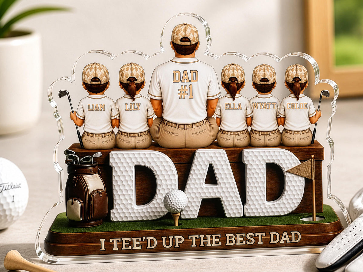 Personalized Dad Golf Gift, I Tee'd up the Best Dad Sign, 2D Acrylic Plaque for Father's Day Golfing Keepsake, Golf Lover Gift, Grandpa Gift