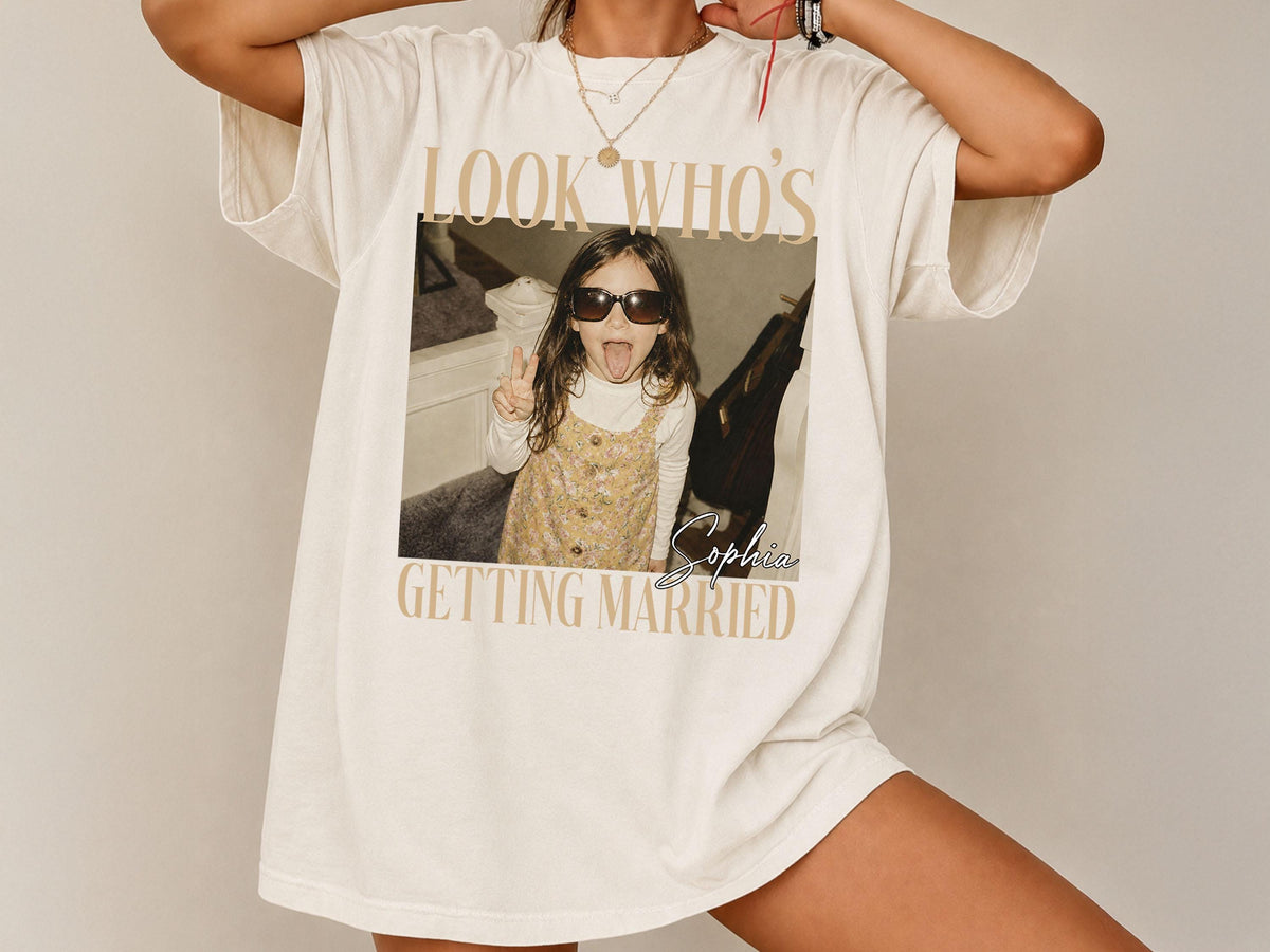 Bachelorette Shirt with Custom Photo, Look Who’s Getting Married Shirt, Custom Bride Shirt, Bridal Shower Gift, Personalized Bride Photo Tee