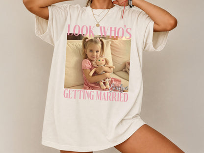 Bachelorette Shirt with Custom Photo, Look Who’s Getting Married Shirt, Custom Bride Shirt, Bridal Shower Gift, Personalized Bride Photo Tee